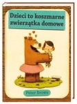 dzieci-to-koszmarne-zwierzatka-domowe.jpg