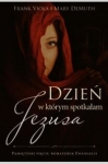 dzien-w-ktorym-spotkalam-jezusa.jpg