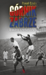 gornik-zabrze-opowiesc-o-zlotych-latach.jpg