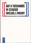 gry-o-tozsamosc-w-czasach-wielkiej-zmiany.jpg