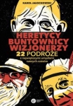 heretycy-buntownicy-wizjonerzy-22-podroze-z-najwiekszymi-umyslami-naszych-czasow.jpg
