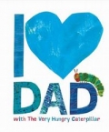 i-love-dad-with-the-very-hungry-caterpillar.jpg