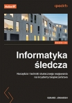 informatyka-sledcza-narzedzia-i-techniki-skutecznego-reagowania-na-incydenty-bezpieczenstwa-wydanie-iii.jpg