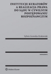 instytucje-kuratorow-a-realizacja-prawa-do-sadu-w-cywilnym-postepowaniu-rozpoznawczym.jpg