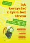jak-korzystac-z-zycia-bez-stresu-od-spietego-do-luzaka-w-100-dni.jpg