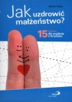 jak-uzdrowic-malzenstwo-15-krokow-do-wyjscia-z-kryzysu.jpg
