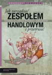jak-zarzadzac-zespolem-handlowym-i-przetrwac-poradnik-dla-szefow-sprzedazy-i-handlowcow-wydanie-iii.jpg