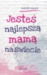 jestes-najlepsza-mama-na-swiecie.jpg