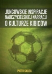jungowskie-inspiracje-nauczycielskiej-narracji-o-kulturze-kibicow.jpg