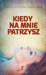 kiedy-na-mnie-patrzysz.jpg