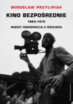 kino-bezposrednie-1963-1970-miedzy-obserwacja-a-ideologia.jpg