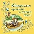 klasyczne-opowiesci-dla-malych-dzieci-op-fk-olesiejuk-9788377089828.jpg