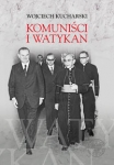 komunisci-i-watykan-polityka-komunistycznej-polski-wobec-stolicy-apostolskiej-1945-1974.jpg