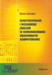 konstruowanie-i-rozumienie-znaczen-w-komunikowaniu-mediowanym-komputerowo.jpg