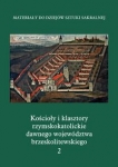 koscioly-i-klasztory-rzymskokatolickie-dawnego-wojewodztwa-brzeskolitewskiego-czesc-v-t-2.jpg
