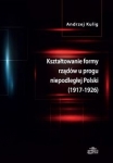 ksztaltowanie-formy-rzadow-u-progu-niepodleglej-polski-1917-1926.jpg