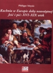 kuchnia-w-europie-doby-nowozytnej-jesc-i-pic-xvi-xix-wiek.jpg