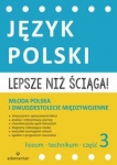 lepsze-niz-sciaga-jezyk-polski-liceum-i-technikum-czesc-3.jpg