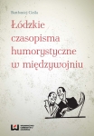 lodzkie-czasopisma-humorystyczne-w-miedz-ywojniu-br-wul-9788379693993.jpg