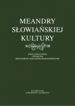 meandry-slowianskiej-kultury-ksiega-jubileuszowa-poswiecona-profesorowi-tadeuszowi-bogdanowiczowi.jpg