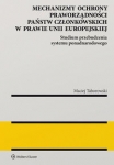 mechanizmy-ochrony-praworzadnosci-panstw-czlonkowskich-w-prawie-unii-europejskiej.jpg