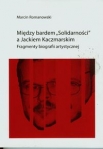 miedzy-bardem-solidarnosci-a-jackiem-kaczmarskim.jpg
