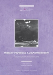 miedzy-pamiecia-a-zapomnieniem.jpg