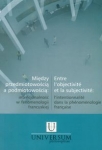 miedzy-przedmiotowoscia-a-podmiotowoscia-intencjonalnosc-w-fenomenologii-francuskiej.jpg