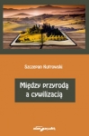 miedzy-przyroda-a-cywilizacja.jpg