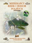 mieszkancy-rzek-i-jezior-polski-ksiazeczka-edukacyjna-z-naklejkami.jpg