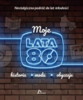 moje-lata-80-historia-moda-obyczaje.jpg