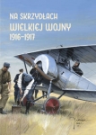 na-skrzydlach-wielkiej-wojny-1916-1917.jpg
