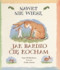 nawet-nie-wiesz-jak-bardzo-cie-kocham-1.jpg