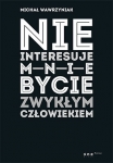 nie-interesuje-mnie-bycie-zwyklym-czlowiekiem.jpg