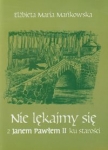 nie-lekajmy-sie-z-janem-pawlem-ii-ku-starosci.jpg