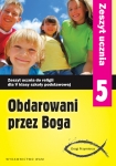 obdarowani-przez-boga-zeszyt-ucznia-do-religii-dla-klasy-v-szkoly-podstawowej.jpg