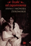 ocalic-od-zapomnienia-anna-i-monika-zeromskie.jpg