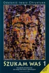 odslonic-twarz-chrystusa-szukam-was-1-poradnik-metodyczny-cd-dvd.jpg