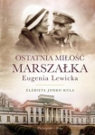 ostatnia-milosc-marszalka-eugenia-lewicka.jpg