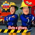 pewnego-razu-strazak-sam-elvis-z-gitara.jpg