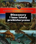 pierwsza-biblioteka-wiedzy-dinozaury-i-inne-istoty-prehistoryczne.jpg
