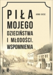 pila-mojego-dziecinstwa-i-mlodosci-wspomnienia.jpg