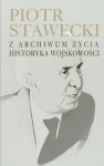 piotr-stawecki-z-archiwum-zycia-historyka-wojskowosci.jpg