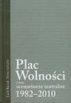 plac-wolnosci-i-inne-scenariusze-teatralne-1982-2010.jpg