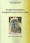 poczatki-chrzescijanstwa-na-pograniczu-mazowiecko-ruskim.jpg