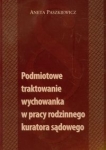 podmiotowe-traktowanie-wychowanka-w-pracy-rodzinnego-kuratora-sadowego.jpg