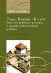 praga-wroclaw-krakow-przestrzen-publiczna-i-prywatna-w-czasach-sredniowiecznego-przelomu.jpg