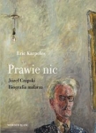 prawie-nic-jozef-capski-biografia-malarza.jpg