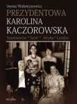 prezydentowa-karolina-kaczorowska-stanislawow-sybir-afryka-londyn.jpg