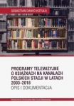 programy-telewizyjne-o-ksiazkach-na-kanalach-polskich-stacji-w-latach-2003-2018-opis-i-dokumentacja.jpg